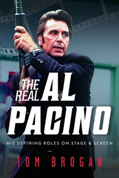 Real Al Pacino: His Defining Roles on Stage and Screen