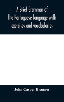 Hardcover A brief grammar of the Portuguese language with exercises and vocabularies Book