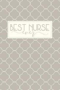 Paperback Best Nurse Ever: Best Nurse Ever Gifts, Nurse Notebook, Nursing Notebook, Nirse Gifts, Nurse Gifts, 6x9 college ruled Book