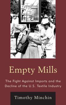 Empty Mills: The Fight Against Imports and the Decline of the U.S. Textile Industry
