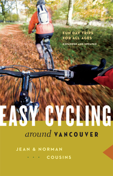 Paperback Easy Cycling Around Vancouver: Fun Day Trips for All Ages Book