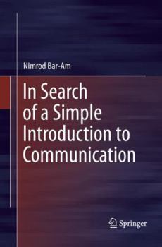 Paperback In Search of a Simple Introduction to Communication Book