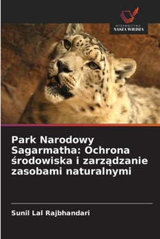 Park Narodowy Sagarmatha: Ochrona srodowiska i zarzadzanie zasobami naturalnymi (Polish Edition)