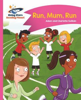 Reading Planet - Run, Mum, Run! - Pink B: Comet Street Kids - Book  of the Comet Street Kids