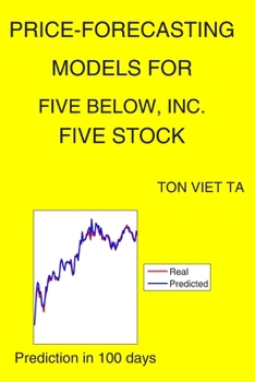 Paperback Price-Forecasting Models for Five Below, Inc. FIVE Stock Book