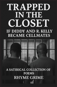 Trapped In The Closet: If Diddy and R. Kelly Became Cellmates