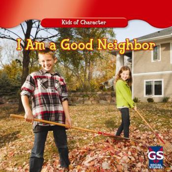 I Am a Good Neighbor - Book  of the Kids of Character