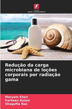 Paperback Redução da carga microbiana de loções corporais por radiação gama [Portuguese] Book