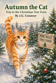 Autumn the Cat: Trip to the Christmas Tree Farm