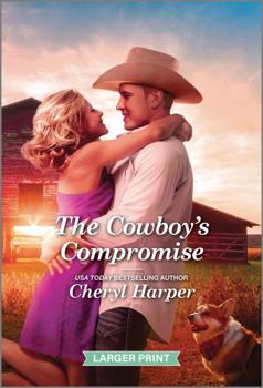 Mass Market Paperback The Cowboy's Compromise: A Clean and Uplifting Romance [Large Print] Book