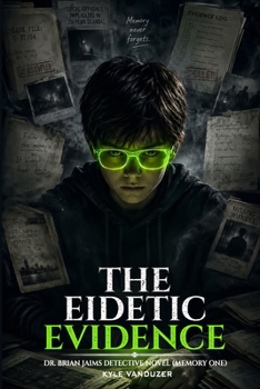 Paperback The Eidetic Evidence: Dr. Brian Jaims Detective Novel (Book 1) Book