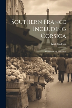 Southern France: Handbook for Travellers by Karl Baedeker