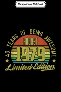 Paperback Composition Notebook: 40th Birthday Gifts August 1979 Limited Edition Journal/Notebook Blank Lined Ruled 6x9 100 Pages Book