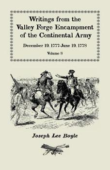 Paperback Writings from the Valley Forge Encampment of the Continental Army: December 19, 1777-June 19, 1778, Volume 8, "called to the unpleasing task of a Sold Book