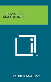Hardcover The Magic of Maeterlinck Book