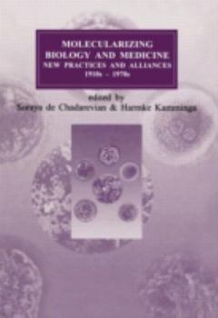 Hardcover Molecularizing Biology and Medicine: New Practices and Alliances, 1920s to 1970s Book