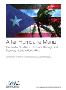 Paperback After Hurricane Maria: Predisaster Conditions, Hurricane Damage, and Recovery Needs in Puerto Rico Book