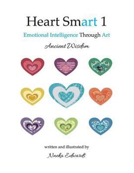Paperback Heart Smart 1: Emotional Intelligence Through Art - Ancient Wisdom Book