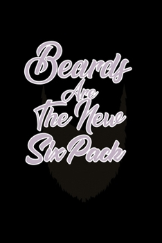 Beards Are The New Six Pack: Food Journal | Track Your Meals | Eat Clean And Fit | Breakfast Lunch Diner Snacks | Time Items Serving Cals Sugar ... | 110  Pages | 6 X 9 In | 15.24 X 22.86 Cm