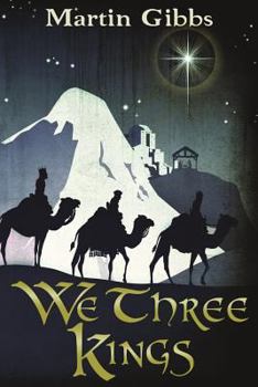 Paperback We Three Kings: The Journey of the Wise Men Book