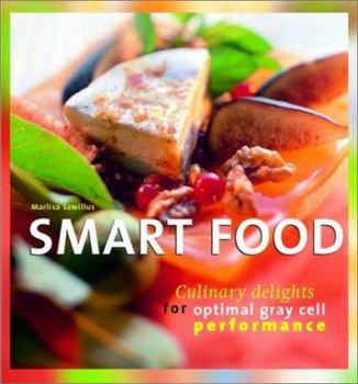 Paperback Smart Food: Culinary Delights for Optimal Gray Cell Performance Book