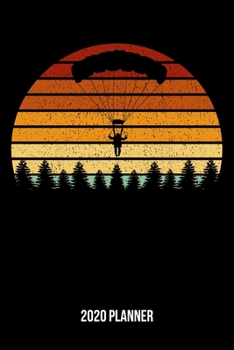 2020 Planner: Vintage Sunset Skydiving Weekly & Monthly Planner 2020 - 52 Week Calendar 6 x 9 Organizer - Gift For Skydivers And Parachutists