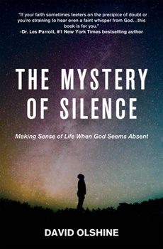 Paperback The Mystery of Silence: Making Sense of Life When God Seems Absent Book