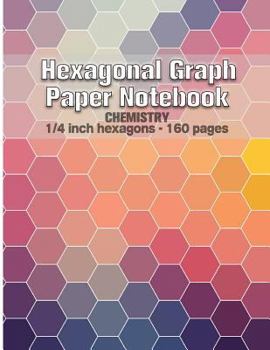 Paperback Hexagonal Graph Paper Notebook: Chemistry: Large Size 8.5x11" 160Pages 1/4inch Hexagons Graph Paper It's easy to use & perfect bound. Book