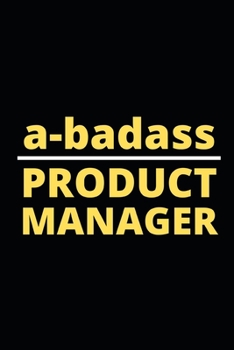 Paperback a-badass Product Manager: Notebook / Journal For Product Managers Book