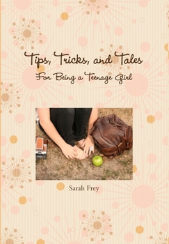 Hardcover Tips, Tricks, and Tales For Being a Teenage Girl Book