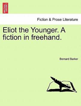 Paperback Eliot the Younger. a Fiction in FreeHand. Book