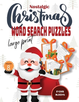 Paperback Nostalgic christmas word search puzzles large print Volume 8 for Kids: Holiday Puzzle Book with answers Large Print 154 pages, beautiful- time- christ [Large Print] Book