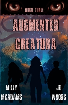 Augmented Creatura, Book Three: (A Young Adult Gamelit Series)