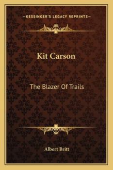 Paperback Kit Carson: The Blazer Of Trails Book