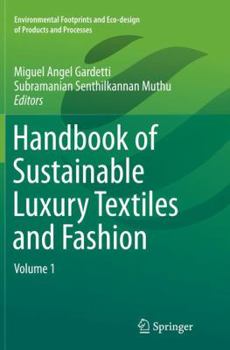 Handbook of Sustainable Luxury Textiles and Fashion: Volume 1 (Environmental Footprints and Eco-design of Products and Processes)