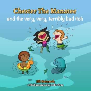 Paperback Chester the Manatee and the Very, Very, Terribly Bad Itch Book