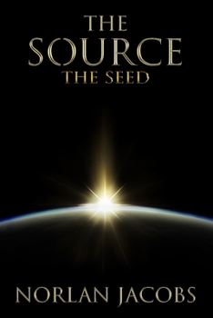 Paperback The Source The Seed Book