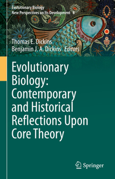 Hardcover Evolutionary Biology: Contemporary and Historical Reflections Upon Core Theory Book