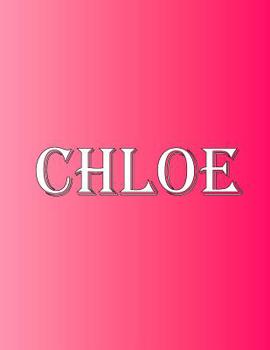Paperback Chloe: 100 Pages 8.5" X 11" Personalized Name on Notebook College Ruled Line Paper Book