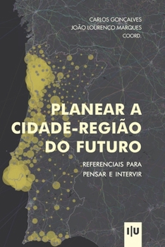 Paperback Planear a cidade-região do futuro: Referenciais para pensar e intervir [Portuguese] Book