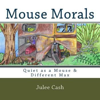 Paperback Mouse Morals: Quiet as a Mouse & Different Max Book