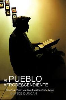 Paperback El Pueblo Afrodescendiente: Di Logos Con El Abuelo Juan Bautista Yayah [Spanish] Book