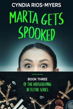 Paperback Marta Gets Spooked: Book Three of the Housekeeping Detective Series Book