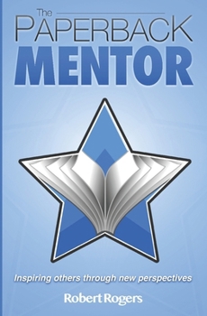 Paperback The Paperback Mentor: Inspiring others through new perspectives Book