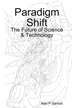 Paperback Paradigm Shift: The Future of Science & Technology Book
