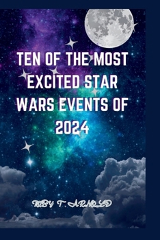 Paperback Ten of the Most Excited Star Wars Events of 2024 Book