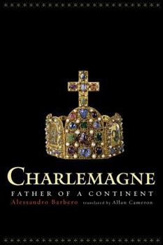 Hardcover Charlemagne: Father of a Continent Book