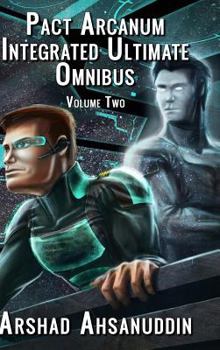 Pact Arcanum Integrated Ultimate Omnibus: Volume Two - Book #15 of the Pact Arcanum Integrated Edition