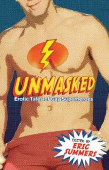 Paperback Unmasked: Erotic Tales of Gay Superheroes Book