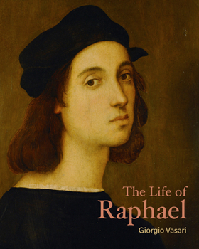 The Life of Raphael - Book  of the Lives of the Artists